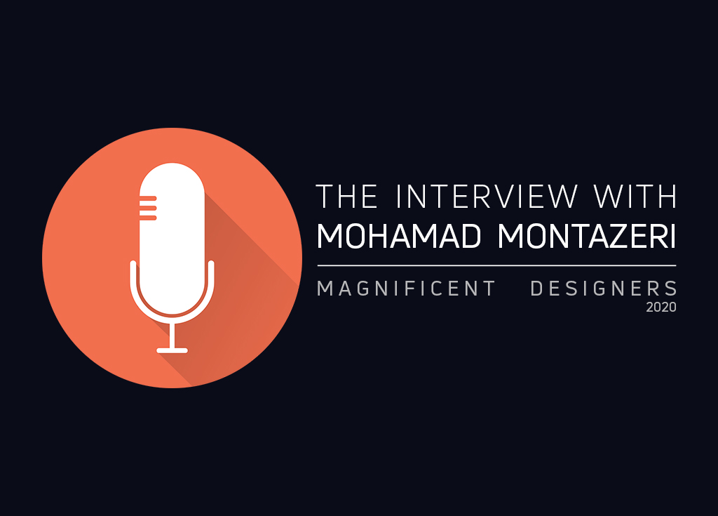THE MAGNIFICENT DESIGNERS HAD AN INTERVIEW WITH MOHAMAD MONTAZERI